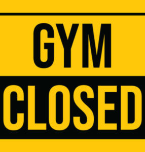 Gym is Closed TODAY